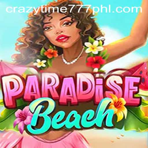 Experience the Thrills of ParadiseBeach - Unveiling the Wonders of Crazytime777